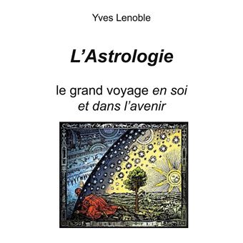 You are currently viewing L’Astrologie – Le Grand Voyage en Soi et dans l’Avenir